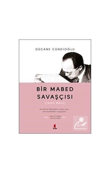 Bir Mabed Savaşçısı / Dücane Cündioğlu Bir Mabed Savaşçısı / Dücane Cündioğlu