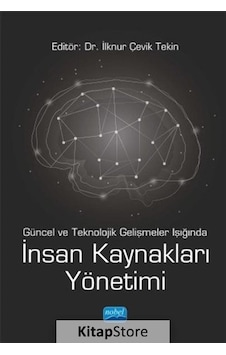 Güncel ve Teknolojik Gelişmeler Işığında İnsan Kaynakları Yönetimi- Nobel Akademik Yayıncılık