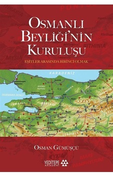 Osmanlı Beyliği'nin Kuruluşu - Eşitler Arasında Birinci Olmak - Osman Gümüşçü - Yeditepe Akademi