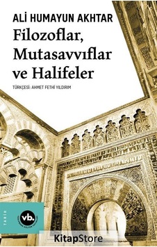 Filozoflar. Mutasavvıflar. Halifeler / Ali Humayun Akhtar
