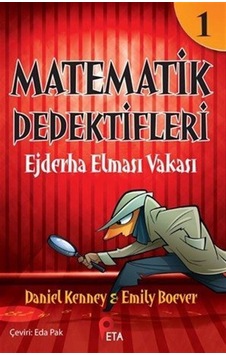 Matematik Dedektifleri 1 : Ejderha Elması Vakası / Daniel Kenney Matematik Dedektifleri 1 : Ejderha Elması Vakası / Daniel Kenney