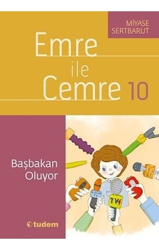 Emre ile Cemre 10-Başbakan Oluyor - Miyase Sertbarut - Tudem Yayınları Emre ile Cemre 10-Başbakan Oluyor - Miyase Sertbarut - Tudem Yayınları