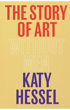 Story of Art without Men - Katy Hessel - Cornerstone Story of Art without Men - Katy Hessel - Cornerstone