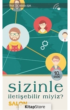 Sizinle İletişebilir Miyiz? - Prof. Dr. Metin Işık Sizinle İletişebilir Miyiz? - Prof. Dr. Metin Işık