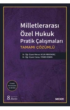 Milletlerarası Özel Hukuk Pratik Çalışmaları Dr. Öğr. Üyesi Merve Acun Mekengeç Milletlerarası Özel Hukuk Pratik Çalışmaları Dr. Öğr. Üyesi Merve Acun Mekengeç
