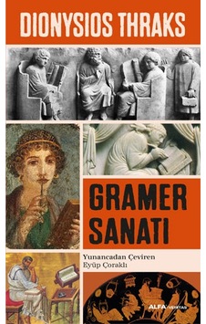 Gramer Sanatı - Dionysios Thraks - Eyüp Çoraklı - Alfa Yayıncılık Gramer Sanatı - Dionysios Thraks - Eyüp Çoraklı - Alfa Yayıncılık