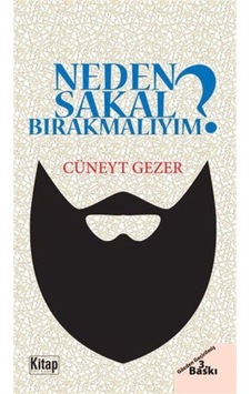 Neden Sakal Bırakmalıyım? - Cüneyt Gezer - Kitap Dünyası Neden Sakal Bırakmalıyım? - Cüneyt Gezer - Kitap Dünyası