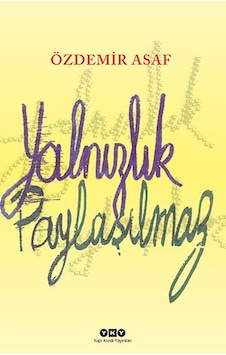 Yalnızlık Paylaşılmaz - Özdemir Asaf
