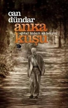 Anka Kuşu - Erdal İnönü Anlatıyor - Can Dündar - İmge Kitabevi Anka Kuşu - Erdal İnönü Anlatıyor - Can Dündar - İmge Kitabevi