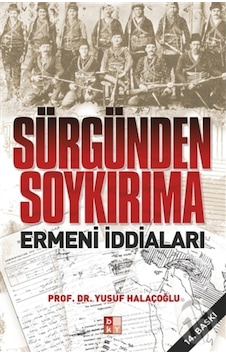 Sürgünden Soykırıma Ermeni Iddiaları Sürgünden Soykırıma Ermeni Iddiaları