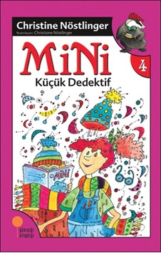 Mini Dizisi 4 - Mini Küçük Dedektif - Christine Nöstlinger - Günışığı Kitaplığı Mini Dizisi 4 - Mini Küçük Dedektif - Christine Nöstlinger - Günışığı Kitaplığı