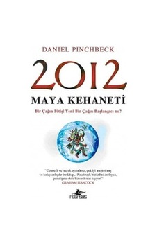 2012 Maya Kehaneti - Daniel Pinchbeck -  Pegasus Yayınları Ekim 2012