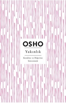 Yakınlık - Kendine ve Diğerine Güvenmek - Osho - Butik