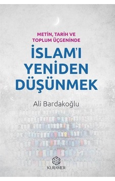 Metin, Tarih Ve Toplum Üçgeninde İslam'ı Yeniden Düşünmek / Al...
