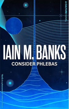 Consider Phlebas - A Culture Novel Consider Phlebas - A Culture Novel