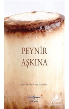 Peynir Aşkına / Berrin Bal Onur Peynir Aşkına / Berrin Bal Onur