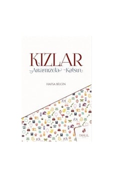 Kızlar Aramızda Kalsın / Hafsa Bilgin 9786059494649 Kızlar Aramızda Kalsın / Hafsa Bilgin 9786059494649