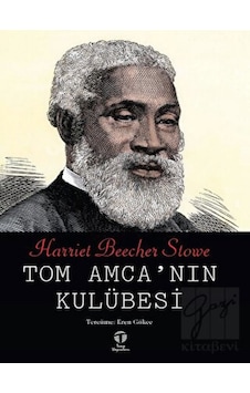 Tom Amca'nın Kulübesi - Harriet Beecher Stowe - Tema Yayınları Tom Amca'nın Kulübesi - Harriet Beecher Stowe - Tema Yayınları