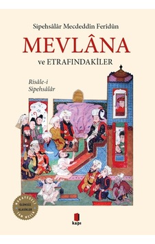 Mevlana ve Etrafındakiler - Sipehsalar Mecdüddin Feridun - Kapı Yayınları Mevlana ve Etrafındakiler - Sipehsalar Mecdüddin Feridun - Kapı Yayınları