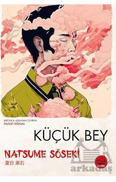 Küçük Bey - Japon Klasikleri Dizisi 5 - Natsume Soseki - Tokyo Manga Küçük Bey - Japon Klasikleri Dizisi 5 - Natsume Soseki - Tokyo Manga