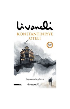 Konstantiniyye Oteli Zülfü Livaneli Inkilap Kitabevi Konstantiniyye Oteli Zülfü Livaneli Inkilap Kitabevi