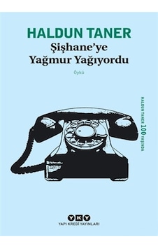 Şişhane’Ye Yağmur Yağıyordu Haldun Taner Yapı Kredi Yayınları Şişhane’Ye Yağmur Yağıyordu Haldun Taner Yapı Kredi Yayınları