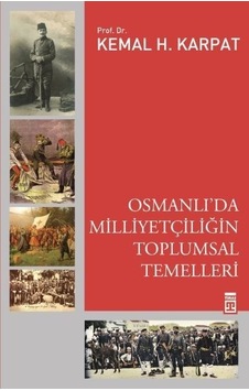 Osmanlı'da Milliyetçiliğin Toplumsal Temelleri - Kemal Karpat - Timaş Yayınları