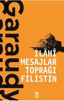Ilahi Mesajlar Toprağı Filistin -Roger Garaudy - Timaş Yayınları Ilahi Mesajlar Toprağı Filistin -Roger Garaudy - Timaş Yayınları