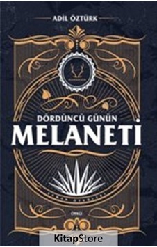 Dördüncü Günün Melaneti / Adil Öztürk
