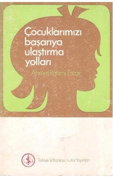 Çocuklarımızı Başarıya Ulaştırmanın Yolları - Ahmet Rahmi Ercan 2.el