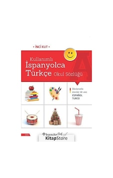 Kullanımlı Ispanyolca Türkçe Okul Sözlüğü / Inci Kut Kullanımlı Ispanyolca Türkçe Okul Sözlüğü / Inci Kut