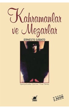 Kahramanlar ve Mezarlar - Ernesto Sabato - Ayrıntı Yayınları Kahramanlar ve Mezarlar - Ernesto Sabato - Ayrıntı Yayınları