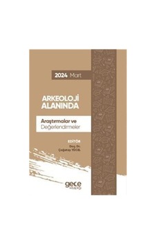 Arkeoloji Alanında Araştırmalar Ve Değerlendirmeler - Mart 202... Arkeoloji Alanında Araştırmalar Ve Değerlendirmeler - Mart 202...