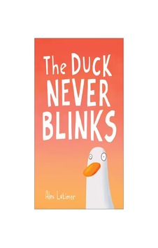 The Duck Never Blinks The Duck Never Blinks
