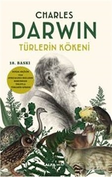 Türlerin Kökeni - Charles Darwin - Alfa Yayınları - 18. Baskı Türlerin Kökeni - Charles Darwin - Alfa Yayınları - 18. Baskı