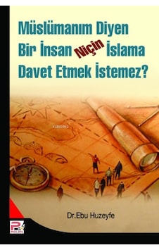 Müslümanım Diyen Bir İnsan Niçin İslama Davet Etmek İstemez? - Ebu Huzeyfe - Karınca Polen Müslümanım Diyen Bir İnsan Niçin İslama Davet Etmek İstemez? - Ebu Huzeyfe - Karınca Polen