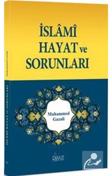 İslami Hayat ve Sorunları - Muhammed Gazali - Risale Yayınları İslami Hayat ve Sorunları - Muhammed Gazali - Risale Yayınları