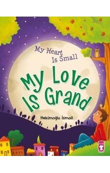 Kalbim Küçük Sevgim Büyük - My Heart Is Small My Love Is Grand (I