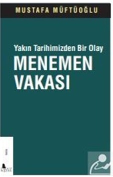Yakın Tarihimizden Bir Olay Menemen Vakası - Mustafa Müftüoğlu - Risale Yayınları Yakın Tarihimizden Bir Olay Menemen Vakası - Mustafa Müftüoğlu - Risale Yayınları