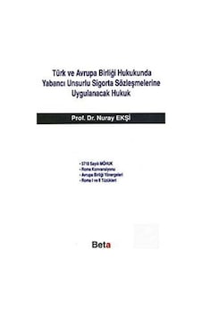 Türk ve Avrupa Birliği Hukukunda Yabancı Unsurlu Sigorta Sözle... Türk ve Avrupa Birliği Hukukunda Yabancı Unsurlu Sigorta Sözle...