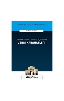 Kabahat Genel Teorisi Açısından Vergi Kabahatleri - Altan Rençber - On İki Levha Yayıncılık Kabahat Genel Teorisi Açısından Vergi Kabahatleri - Altan Rençber - On İki Levha Yayıncılık
