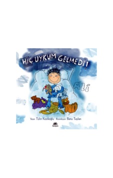 Hiç Uykum Gelmedi! Ali - Tülin Kozikoğlu - İletişim Yayınları