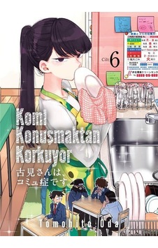Komi Konuşmaktan Korkuyor Cilt 6 / Tomohito Oda Komi Konuşmaktan Korkuyor Cilt 6 / Tomohito Oda