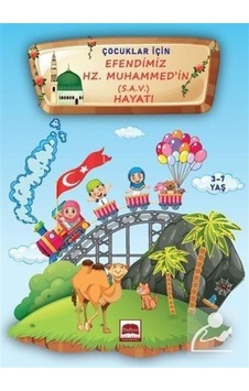 Çocuklar için Efendimiz Hz. Muhammed S.A.V. Hayatı/3-7 Yaş /