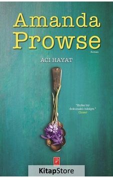 Acı Hayat - Amanda Prowse - Pena Yayınları Acı Hayat - Amanda Prowse - Pena Yayınları