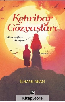 Kitapstore Kehribar Gözyaşları / Ilhami Akan Kitapstore Kehribar Gözyaşları / Ilhami Akan
