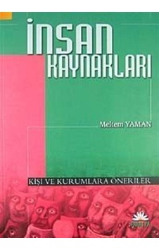 İnsan Kaynakları /Kişi ve Kurumlara Öneriler / Meltem Yaman İnsan Kaynakları /Kişi ve Kurumlara Öneriler / Meltem Yaman
