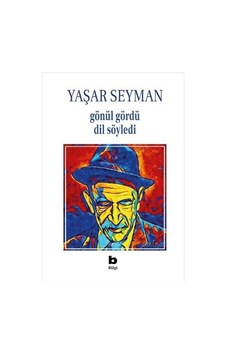 Gönül Gördü Dil Söyledi / Yaşar Seyman Gönül Gördü Dil Söyledi / Yaşar Seyman