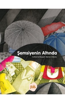 Şemsiyenin Altında - Catherine Buquet - Puis Yayınları