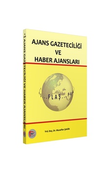 Ajans Gazeteciliği ve Haber Ajansları/muzaffer Şahin
